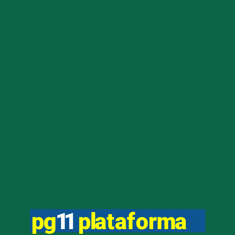 pg11 plataforma